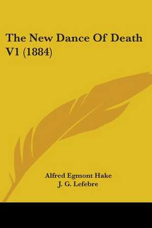 The New Dance Of Death V1 (1884) de Alfred Egmont Hake