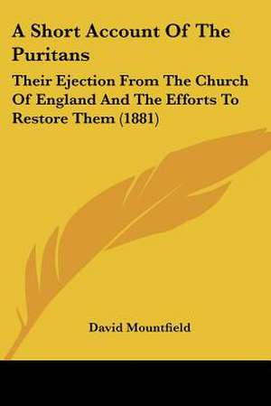 A Short Account Of The Puritans de David Mountfield