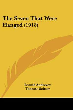 The Seven That Were Hanged (1918) de Leonid Nikolayevich Andreyev