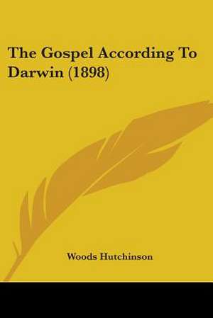 The Gospel According To Darwin (1898) de Woods Hutchinson