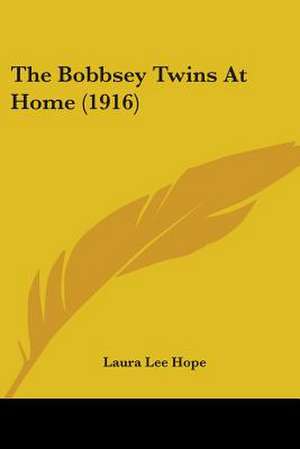 The Bobbsey Twins At Home (1916) de Laura Lee Hope