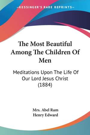 The Most Beautiful Among The Children Of Men de Abel Ram