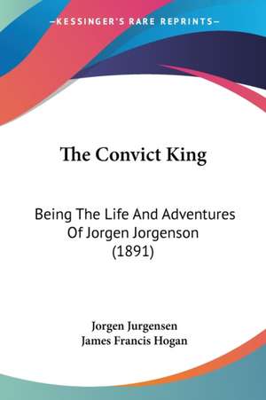 The Convict King de Jorgen Jurgensen