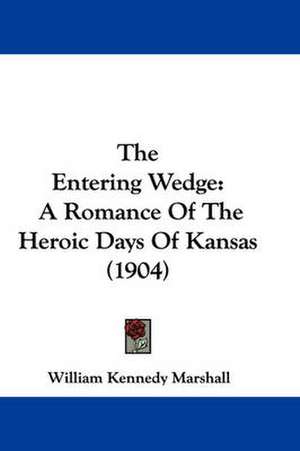 The Entering Wedge de William Kennedy Marshall