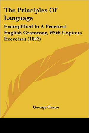 The Principles Of Language de George Crane