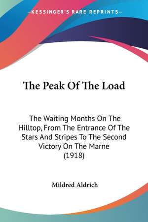 The Peak Of The Load de Mildred Aldrich