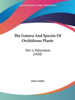 The Genera And Species Of Orchideous Plants de John Lindley