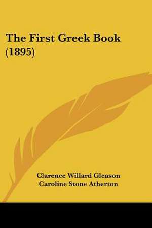 The First Greek Book (1895) de Clarence Willard Gleason