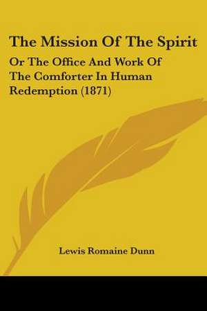 The Mission Of The Spirit de Lewis Romaine Dunn