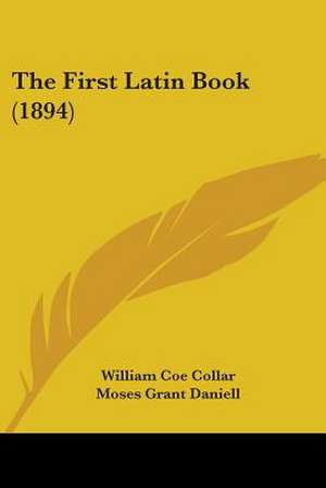 The First Latin Book (1894) de William Coe Collar