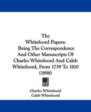 The Whitefoord Papers de Charles Whitefoord