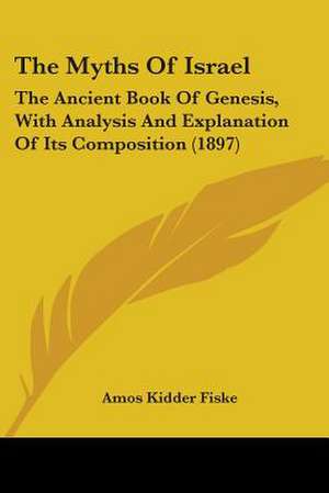 The Myths Of Israel de Amos Kidder Fiske