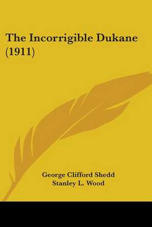 The Incorrigible Dukane (1911) de George Clifford Shedd