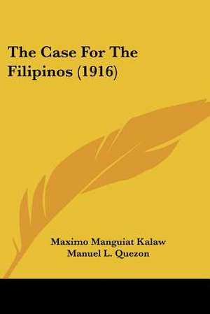 The Case For The Filipinos (1916) de Maximo Manguiat Kalaw