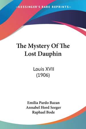 The Mystery Of The Lost Dauphin de Emilia Pardo Bazan