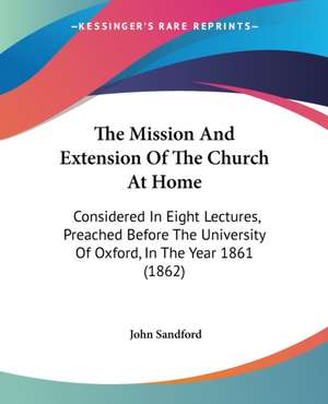 The Mission And Extension Of The Church At Home de John Sandford