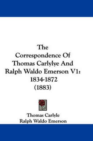 The Correspondence Of Thomas Carlylye And Ralph Waldo Emerson V1 de Thomas Carlyle