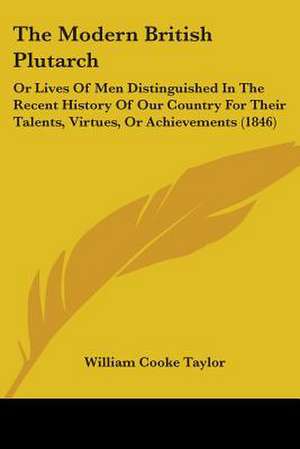 The Modern British Plutarch de William Cooke Taylor