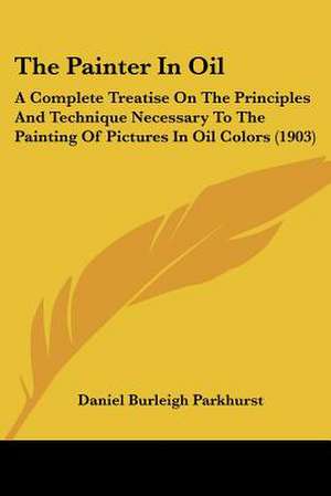 The Painter In Oil de Daniel Burleigh Parkhurst