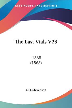 The Last Vials V23 de G. J. Stevenson