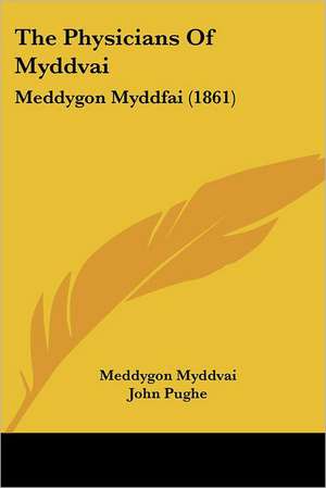 The Physicians Of Myddvai de Meddygon Myddvai