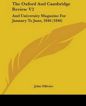 The Oxford And Cambridge Review V2 de John Ollivier