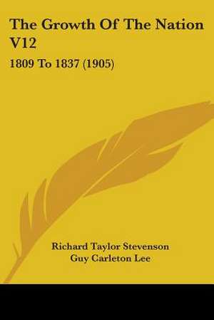 The Growth Of The Nation V12 de Richard Taylor Stevenson