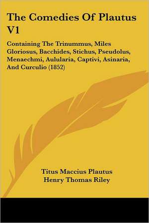 The Comedies Of Plautus V1 de Titus Maccius Plautus