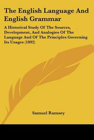 The English Language And English Grammar de Samuel Ramsey