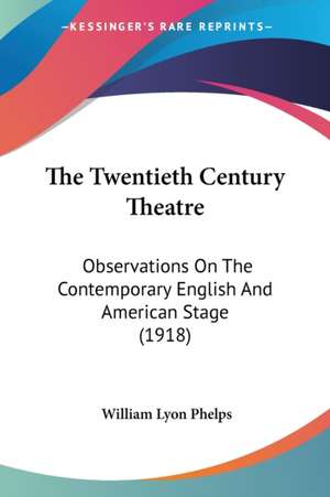 The Twentieth Century Theatre de William Lyon Phelps