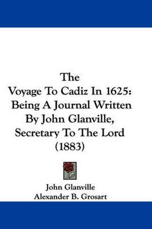 The Voyage To Cadiz In 1625 de John Glanville