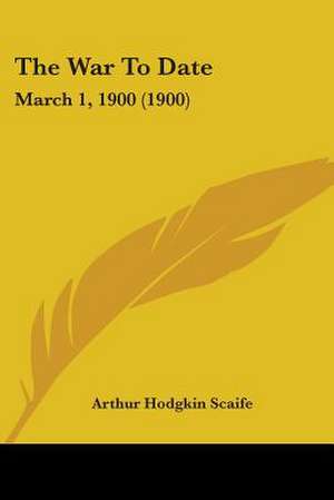 The War To Date de Arthur Hodgkin Scaife