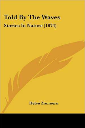 Told By The Waves de Helen Zimmern