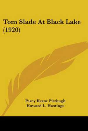 Tom Slade At Black Lake (1920) de Percy Keese Fitzhugh