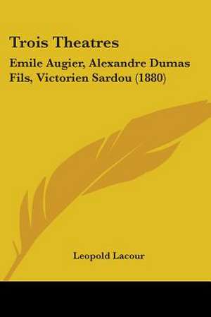 Trois Theatres de Leopold Lacour