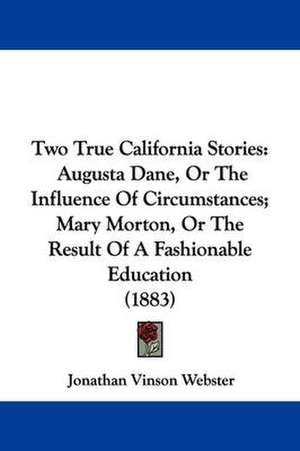 Two True California Stories de Jonathan Vinson Webster