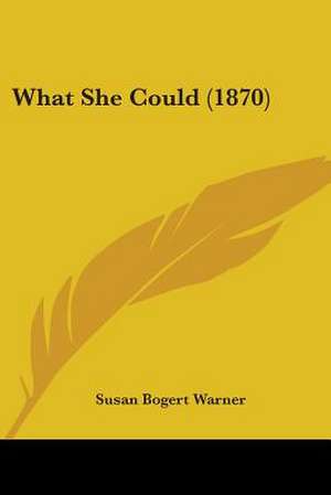 What She Could (1870) de Susan Bogert Warner