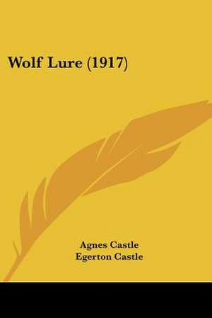 Wolf Lure (1917) de Agnes Castle