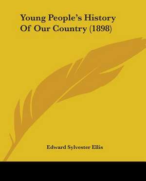 Young People's History Of Our Country (1898) de Edward Sylvester Ellis