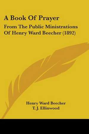 A Book Of Prayer de Henry Ward Beecher