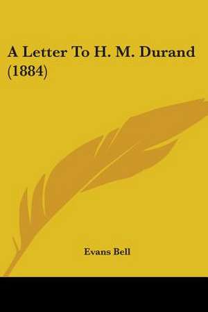 A Letter To H. M. Durand (1884) de Evans Bell