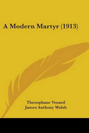 A Modern Martyr (1913) de Theoophane Venard