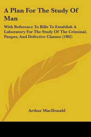 A Plan For The Study Of Man de Arthur Macdonald