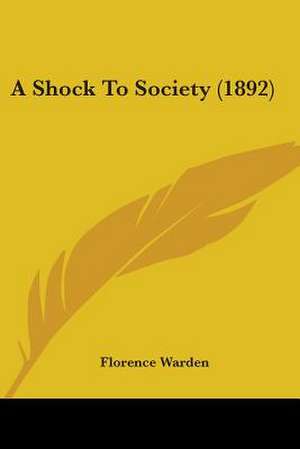 A Shock To Society (1892) de Florence Warden