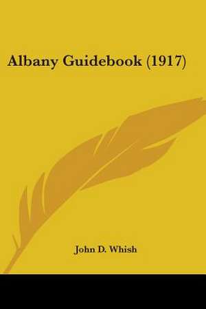 Albany Guidebook (1917) de John D. Whish