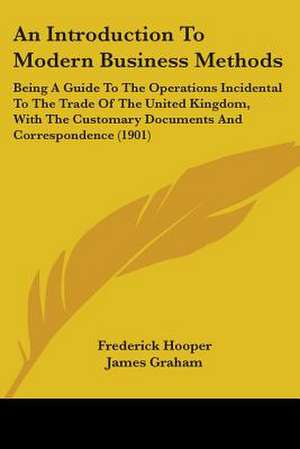 An Introduction To Modern Business Methods de Frederick Hooper