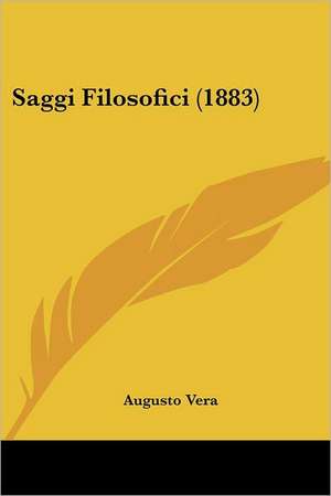 Saggi Filosofici (1883) de Augusto Vera