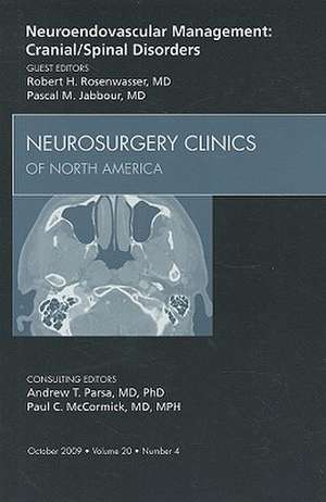 Neuroendovascular Management: Cranial/Spinal Disorders, An Issue of Neurosurgery Clinics de Robert H. Rosenwasser