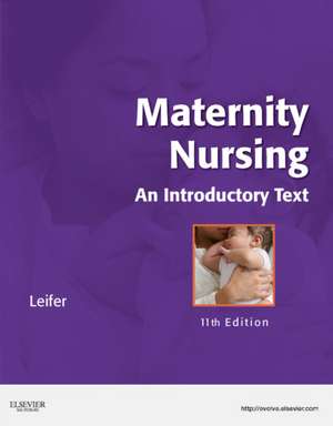 Maternity Nursing: An Introductory Text de Gloria Leifer