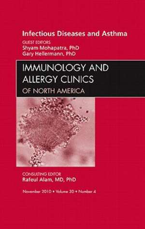 Viral Infections in Asthma, An Issue of Immunology and Allergy Clinics de Shyam Mohapatra